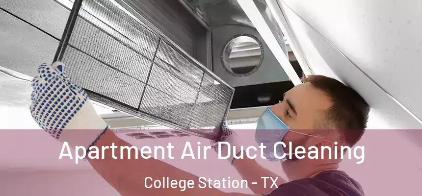 Apartment Air Duct Cleaning College Station - TX