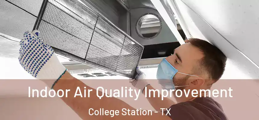 Indoor Air Quality Improvement College Station - TX